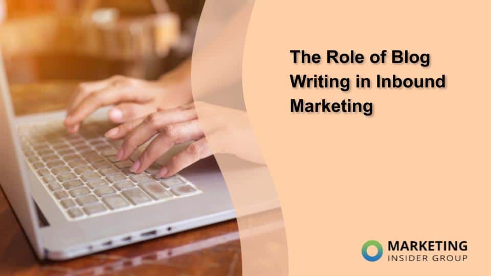 The Role of Blog Writing in Inbound Marketing