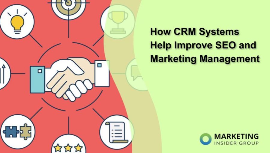 How CRM Systems Help Improve SEO and Marketing Management