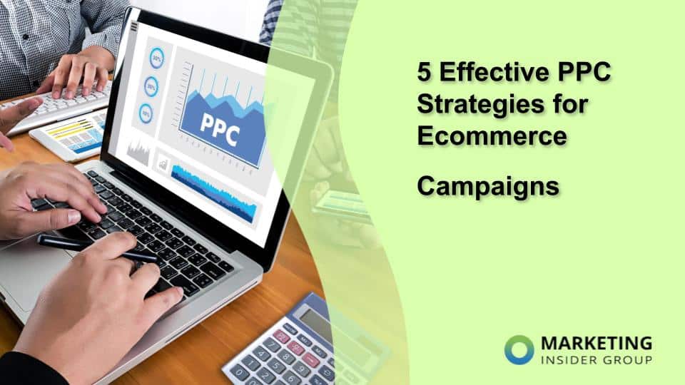 5 Effective PPC Strategies for Ecommerce Campaigns