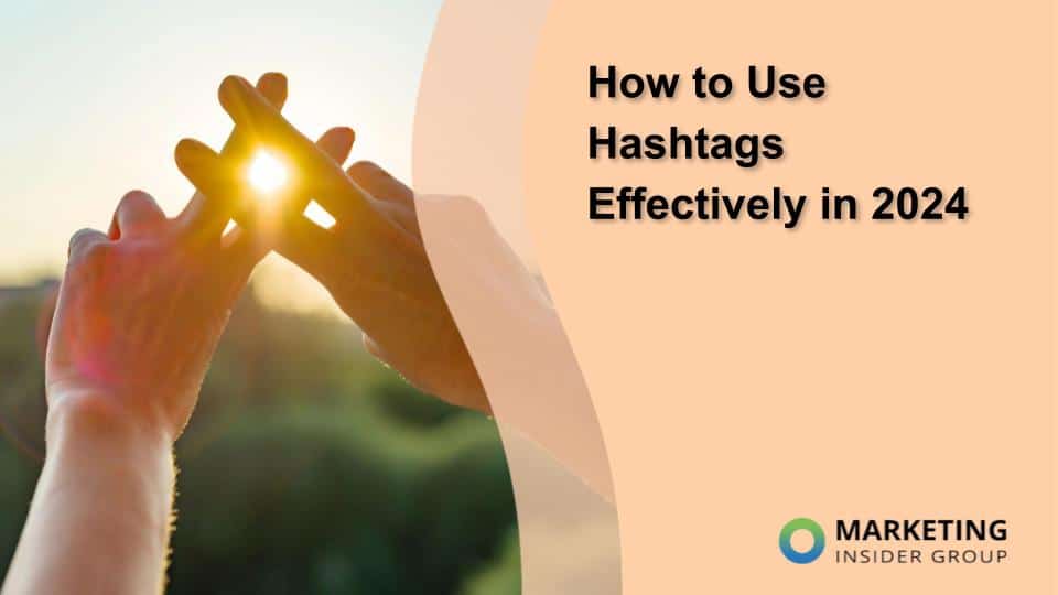 How to Use Hashtags Effectively in 2025