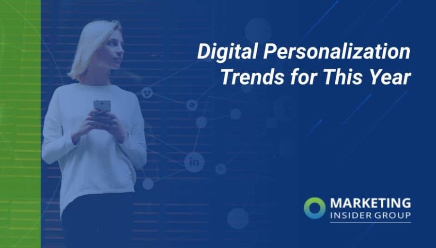 Digital Personalization Trends for This Year Digital Personalization Trends for This Year