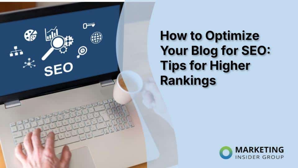 How to Optimize Your Blog for SEO: Tips for Higher Rankings