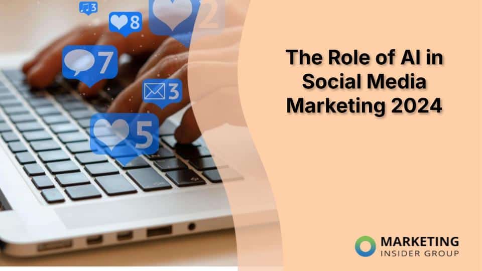 The Role of AI in Social Media Marketing 2024