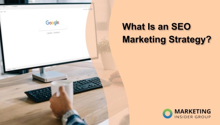 What Is an SEO Marketing Strategy? What Is an SEO Marketing Strategy?