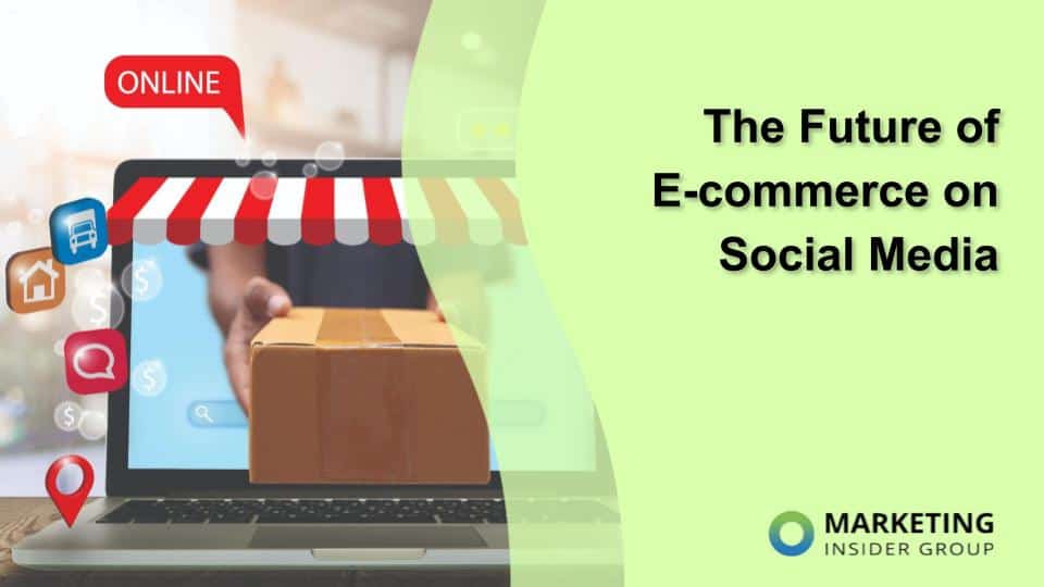 The Future of E-commerce on Social Media