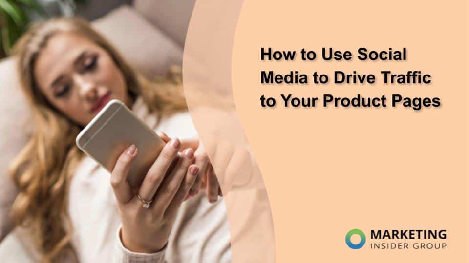 How to Use Social Media to Drive Traffic to Your Product Pages