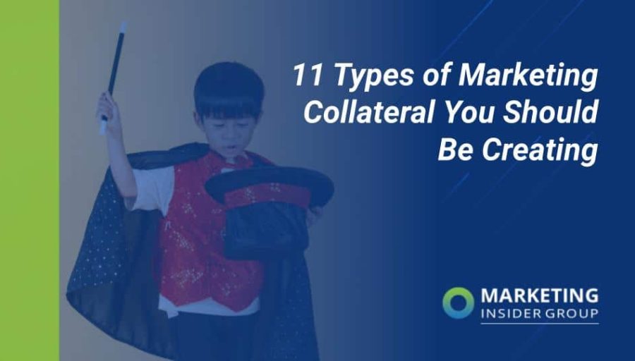 11 Types of Marketing Collateral You Should Be Creating