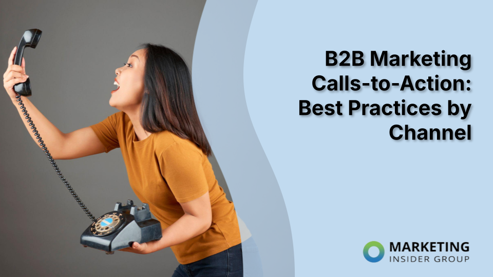 B2B Marketing Calls-to-Action: Best Practices by Channel