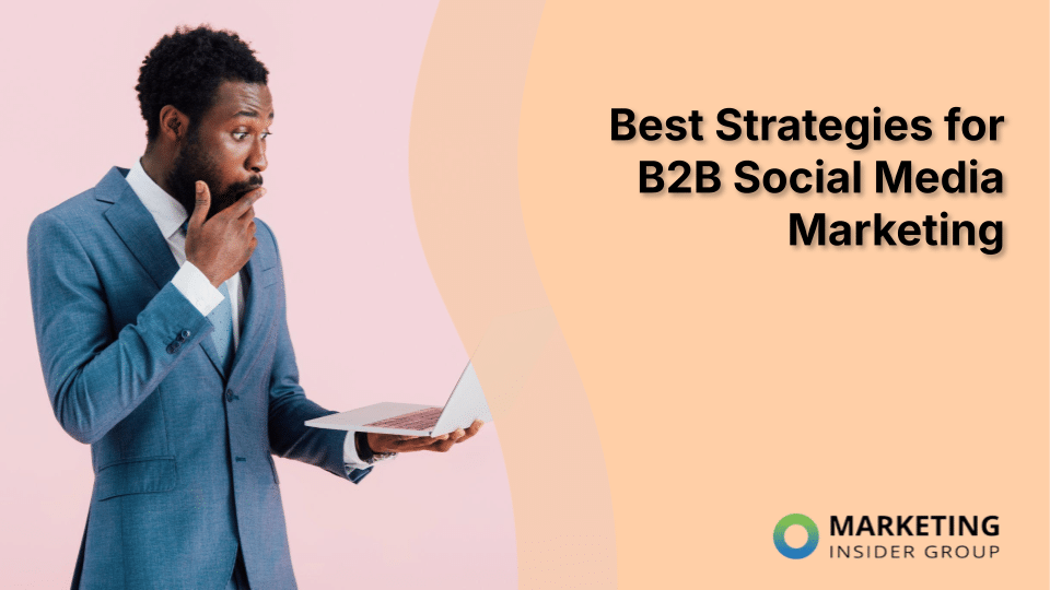 Best Strategies for B2B Social Media Marketing
