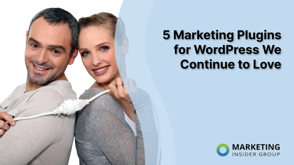 5 Marketing Plugins for WordPress We Continue to Love