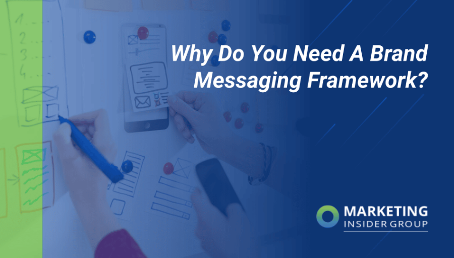Do You Need a Brand Messaging Framework? Do You Need a Brand Messaging Framework?