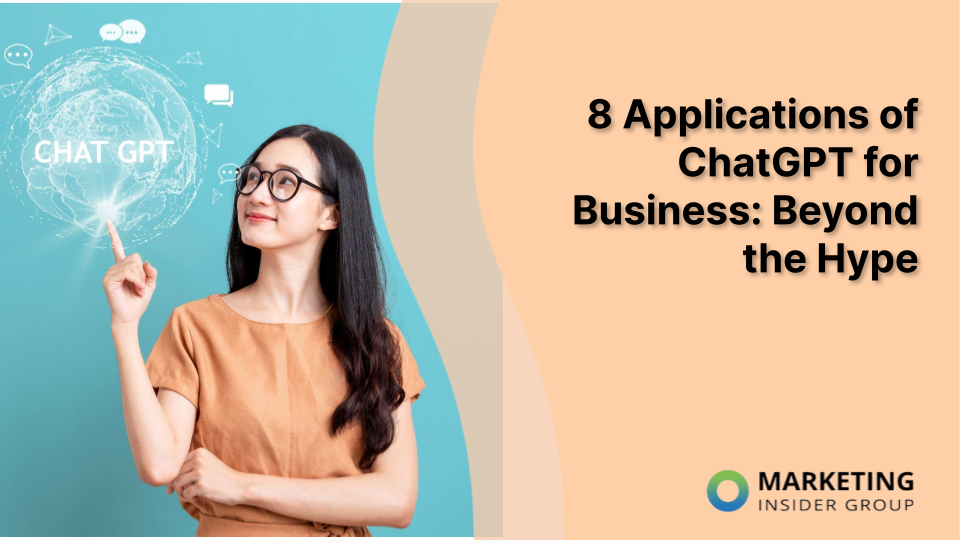 8 Applications of ChatGPT for Business: Beyond the Hype
