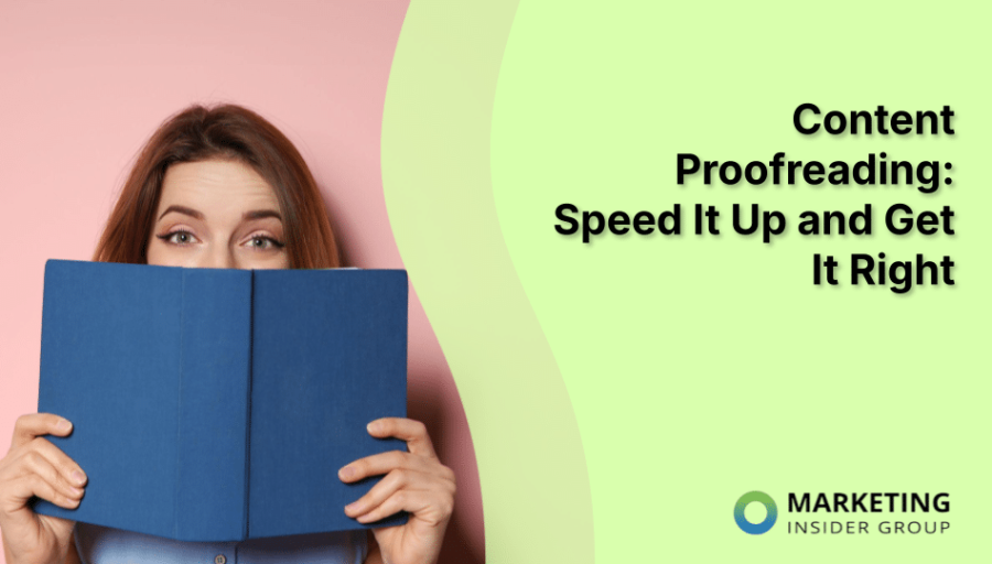 Content Proofreading: Speed It Up and Get It Right