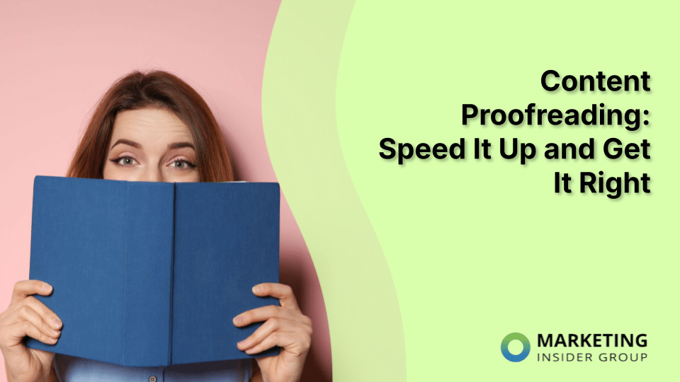 Content Proofreading: Speed It Up and Get It Right
