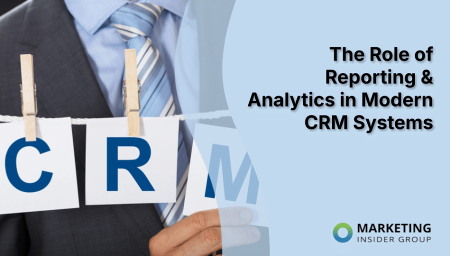 The Role of Reporting & Analytics in Modern CRM Systems