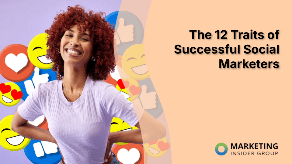 The 12 Traits of Successful Social Marketers