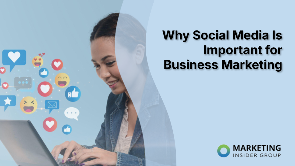 Why Social Media Is Important for Business Marketing