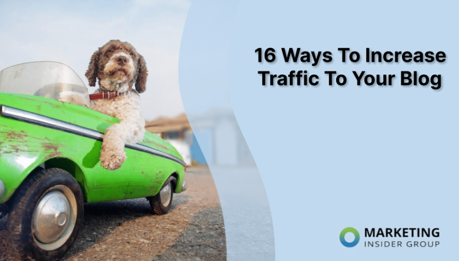 16 Ways to Increase Traffic to Your Business Blog 16 Ways to Increase Traffic to Your Business Blog