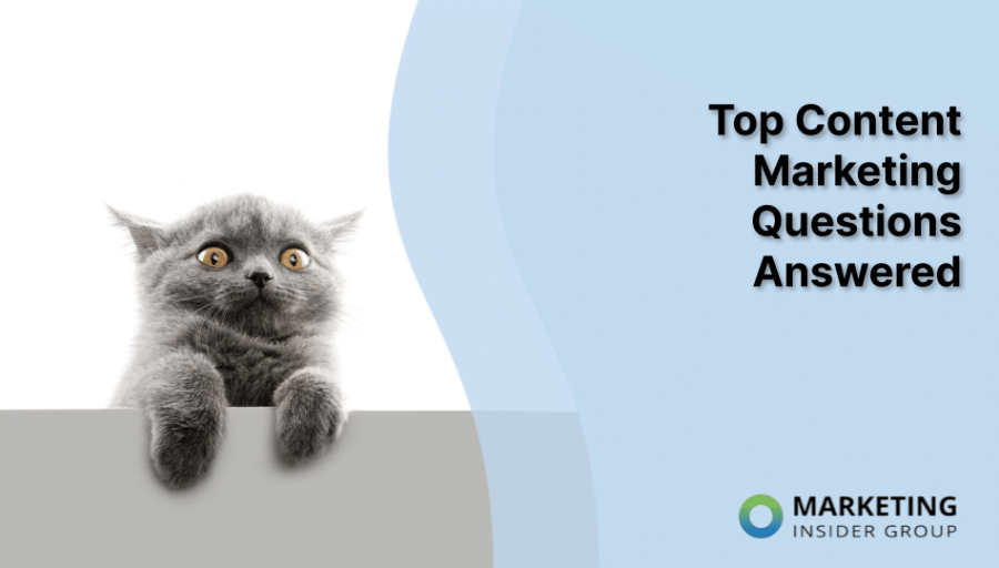 Top Content Marketing Questions Answered Top Content Marketing Questions Answered