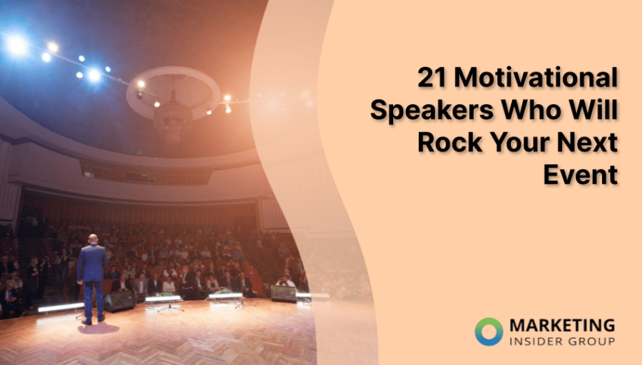 21 Motivational Speakers Who Will Rock Your Next Event 21 Motivational Speakers Who Will Rock Your Next Event