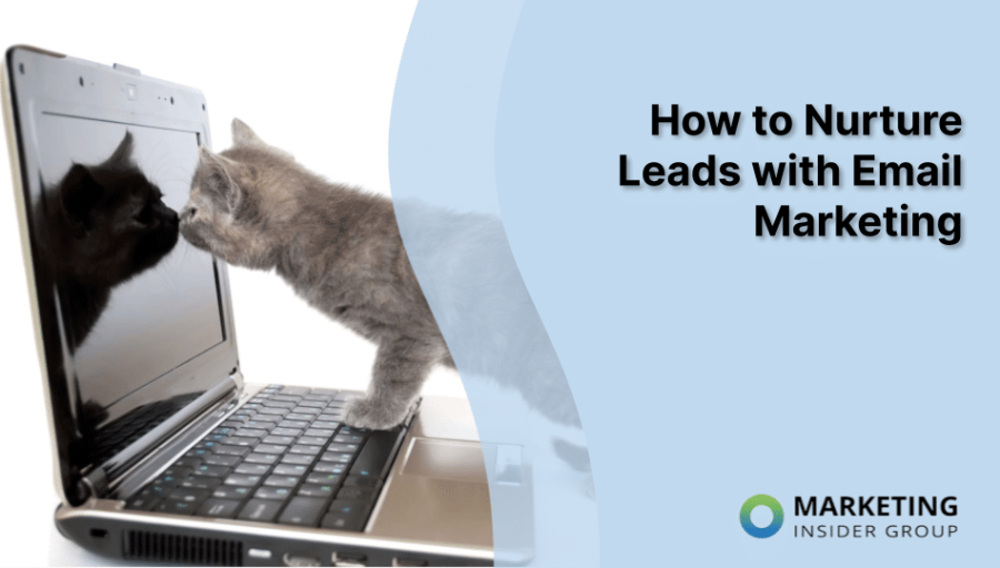 How to Nurture Leads with Email Marketing