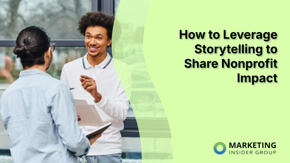 How to Leverage Storytelling to Share Nonprofit Impact