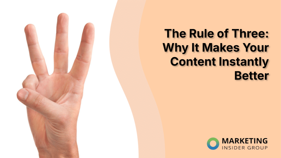 The Rule of Three: Why It Makes Your Content Instantly Better