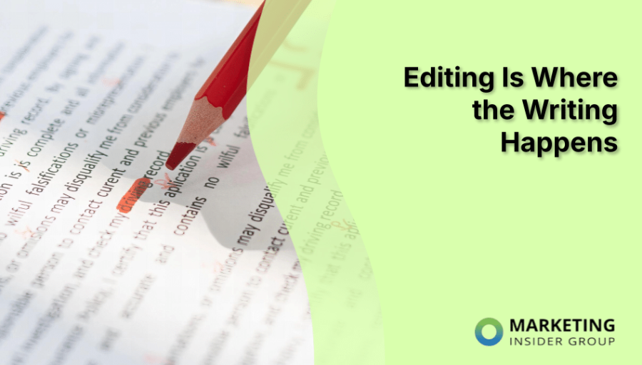 Editing Is Where the Writing Happens Editing Is Where the Writing Happens