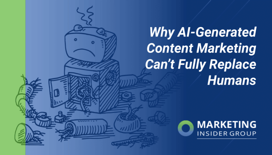 Why AI-Generated Content Marketing Won’t Fully Replace Humans (Yet) Why AI-Generated Content Marketing Won’t Fully Replace Humans (Yet)