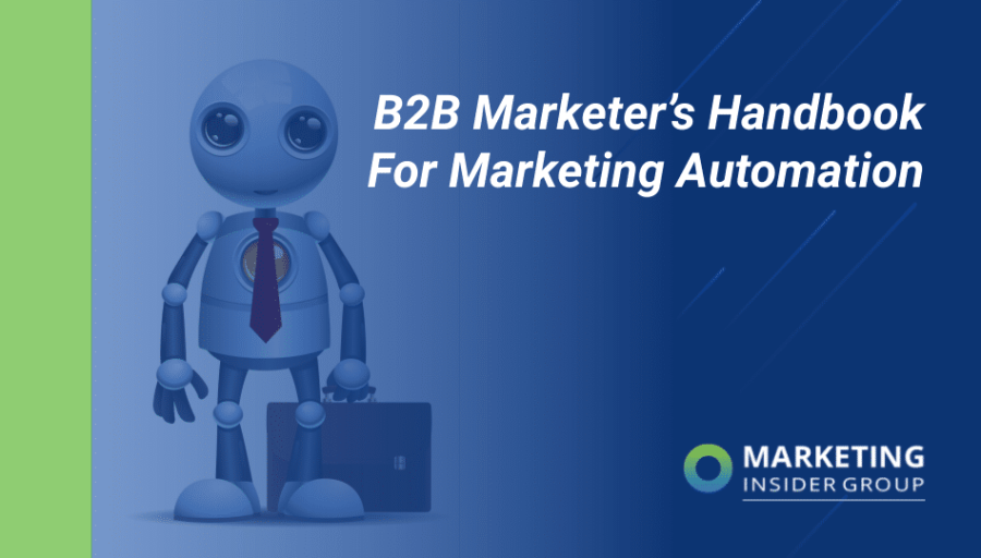 The B2B Marketer’s Handbook of Marketing Automation The B2B Marketer’s Handbook of Marketing Automation