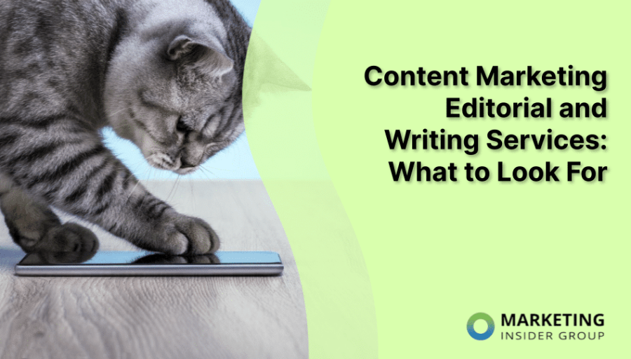 Content Writing and Editorial Services: What to Look For Content Writing and Editorial Services: What to Look For