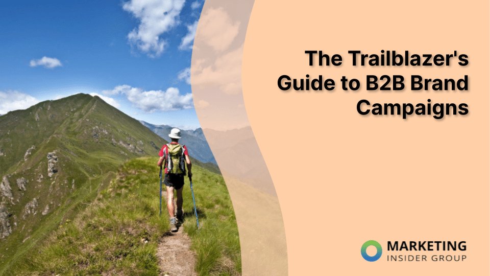 The Trailblazer’s Guide to B2B Brand Campaigns