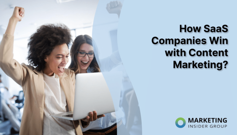 How SaaS Companies Win with Content Marketing? How SaaS Companies Win with Content Marketing?