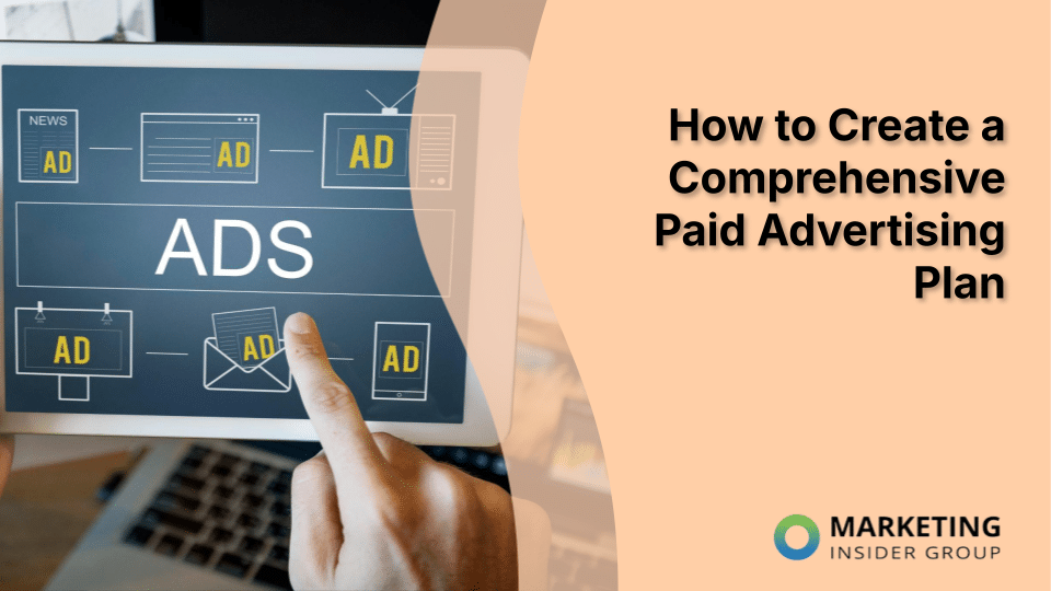 How to Create a Comprehensive Paid Advertising Plan
