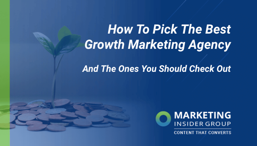 How To Pick The Best Growth Marketing Agency And The Ones You Should Check Out How To Pick The Best Growth Marketing Agency And The Ones You Should Check Out
