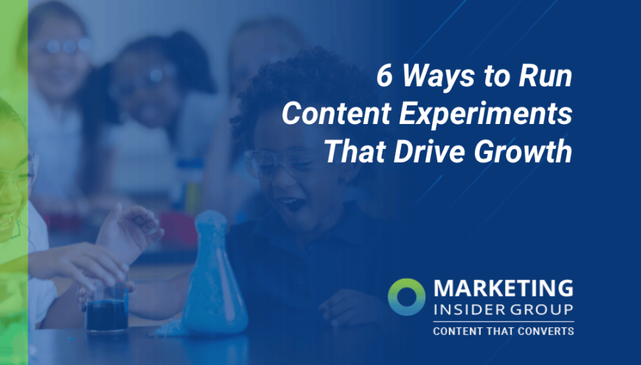 6 Ways to Run Content Experiments That Drive Growth 6 Ways to Run Content Experiments That Drive Growth