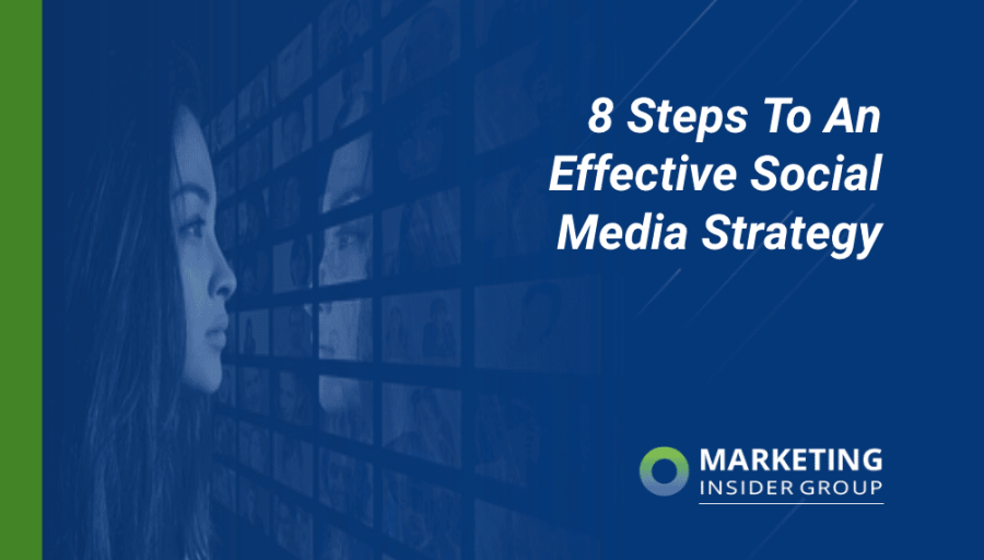 8 Steps To An Effective Social Media Strategy 8 Steps To An Effective Social Media Strategy