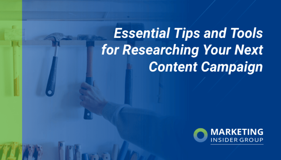 Essential Tips and Tools for Researching Your Next Content Campaign Essential Tips and Tools for Researching Your Next Content Campaign