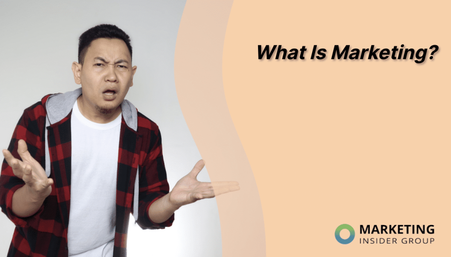 What Is Marketing? What Is Marketing?