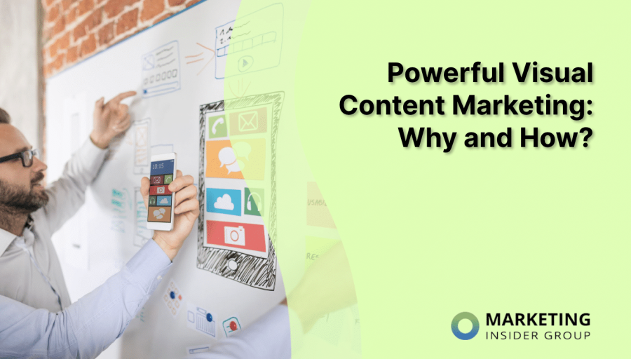 Powerful Visual Content Marketing: Why and How?
