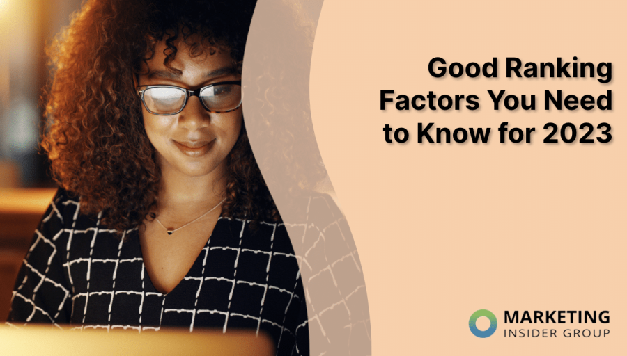 Google Ranking Factors You Need to Know for 2023 Google Ranking Factors You Need to Know for 2023