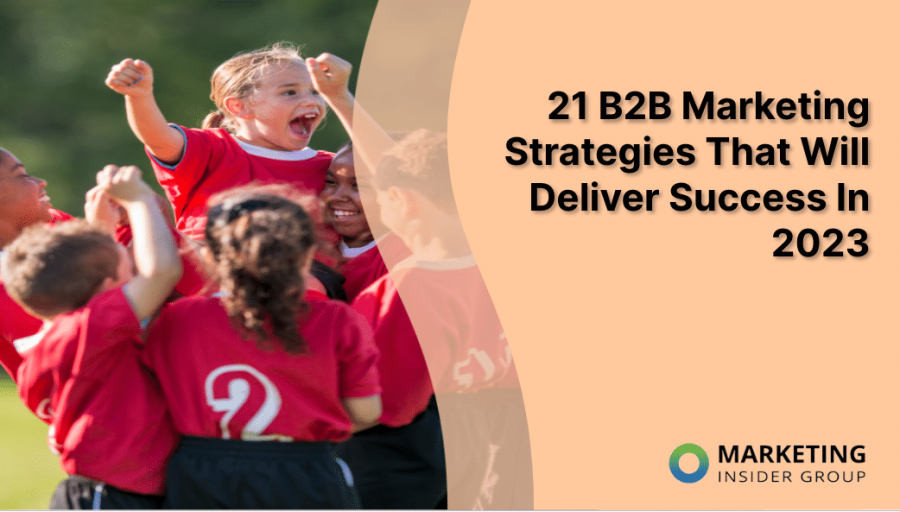 27 B2B Marketing Strategies That Will Deliver Success in 2024 27 B2B Marketing Strategies That Will Deliver Success in 2024