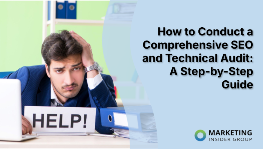 How to Conduct a Comprehensive SEO and Technical Audit: A Step-by-Step Guide