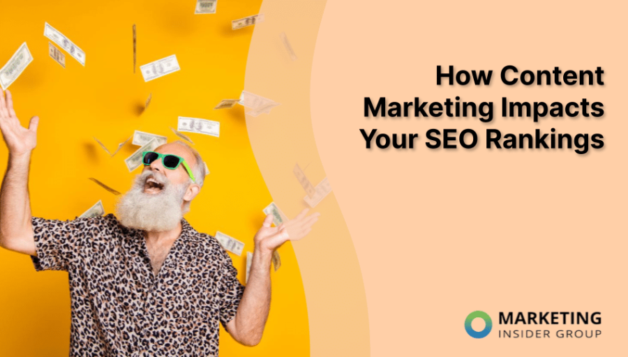 How Content Marketing Impacts Your SEO Rankings How Content Marketing Impacts Your SEO Rankings