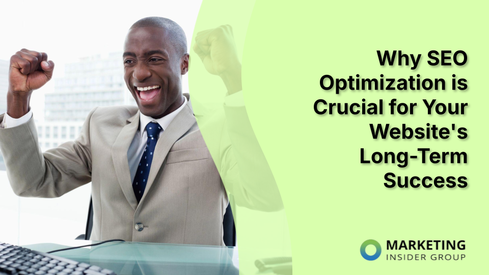 Why SEO Optimization is Crucial for Your Website’s Long-Term Success
