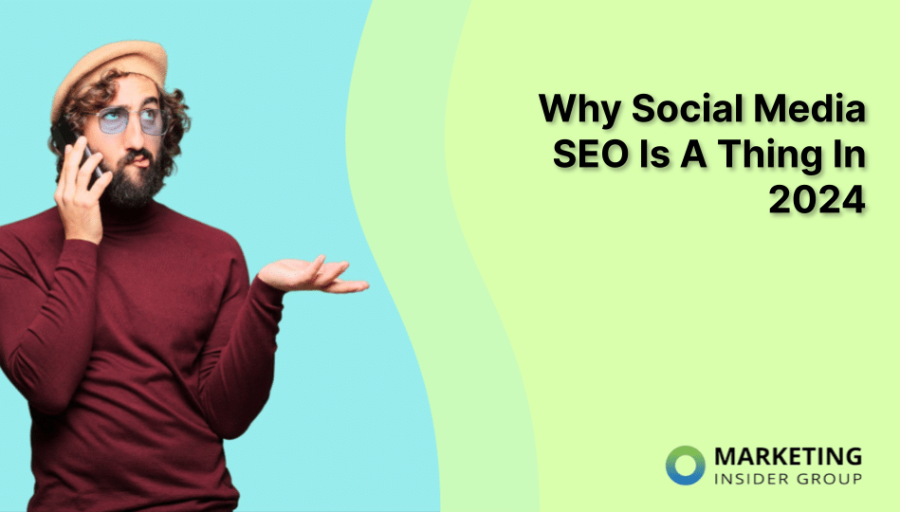 Why Social Media SEO Is A Thing In 2024 Why Social Media SEO Is A Thing In 2024