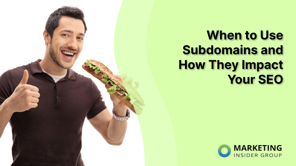 When to Use Subdomains and How They Impact Your SEO