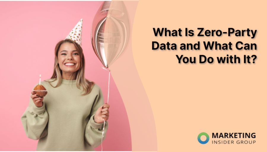 What Is Zero-Party Data and What Can You Do with It?