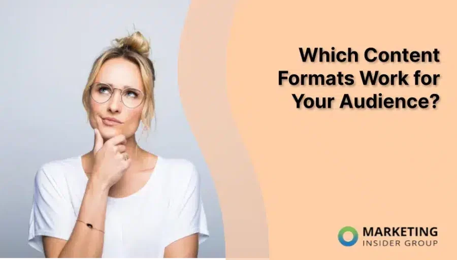 Which Content Formats Work for Your Audience? Which Content Formats Work for Your Audience?